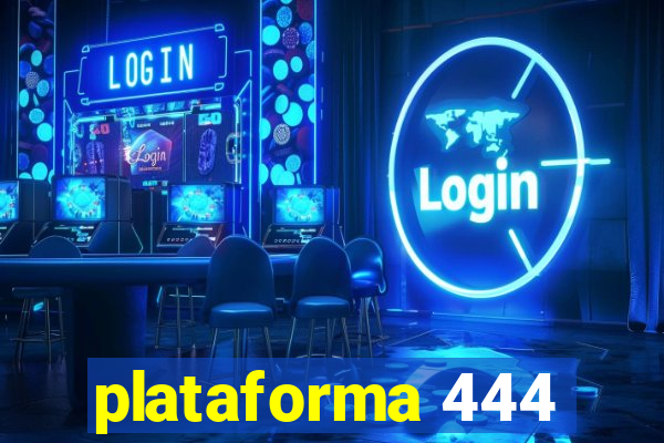 plataforma 444